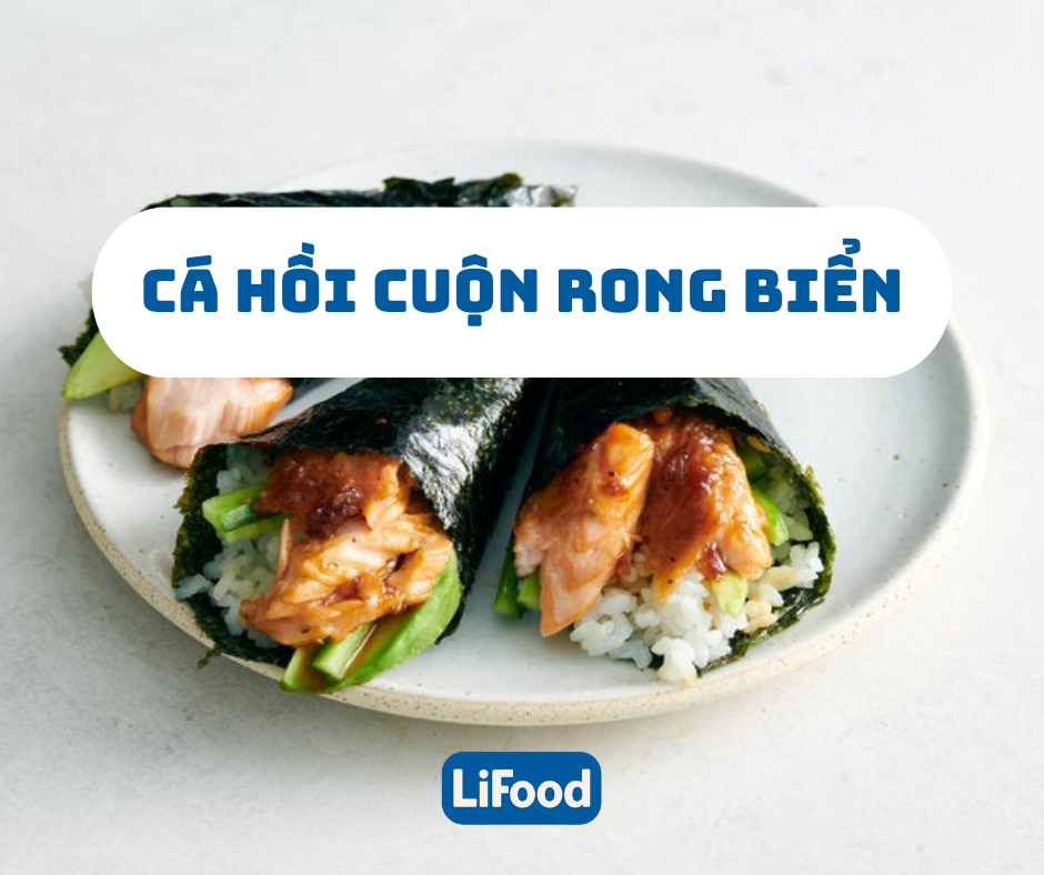 Cá Hồi Cuộn Rong Biển